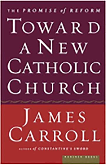 Toward a New Catholic Church: The Promise of Reform Toward a New Catholic Church: The Promise of Reform